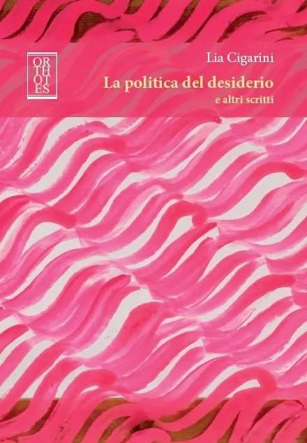 “La politica del desiderio”, con Lia&nbsp;Cigarini